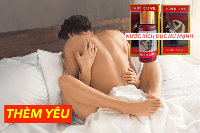 Thuốc kích dục Super Love 20ml Mỹ tăng ham muốn nữ cải thiện cảm xúc