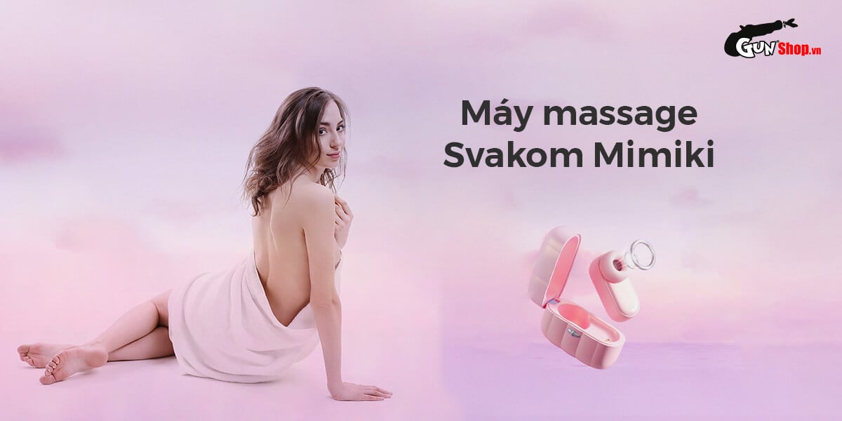 Máy massage Svakom Mimiki điều khiển app, bú hút mạnh mẽ, tai nghe tiện lợi Máy massage Svakom Mimiki điều khiển app, bú hút mạnh mẽ, tai nghe tiện lợi