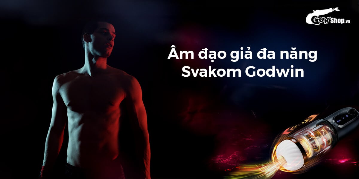  Thông tin Âm đạo giả đa năng Svakom Godwin rung hút mạnh giá rẻ